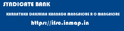 SYNDICATE BANK  KARNATAKA DAKSHINA KANNADA MANGALORE R O MANGALORE  ifsc code